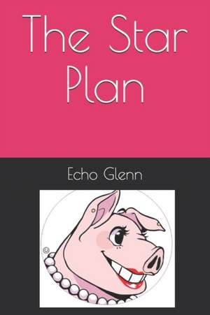 The Star Plan de Echo Glenn