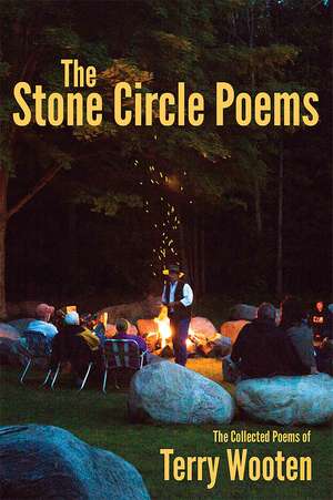 The Stone Circle Poems: The Collected Poems of Terry Wooten de Terry Wooten