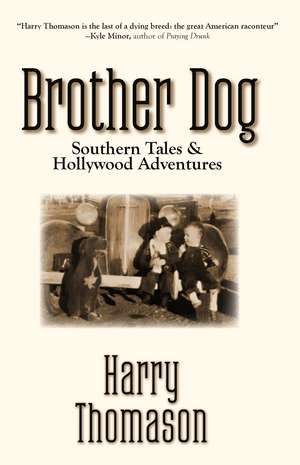 Brother Dog: Southern Tales and Hollywood Adventures de Harry Thomason