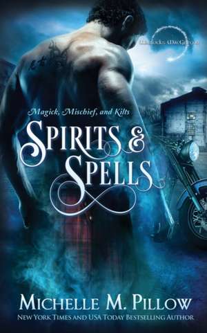 Spirits and Spells de Michelle M. Pillow