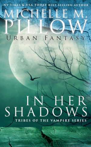 In Her Shadows de Michelle M. Pillow