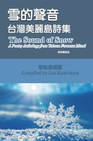 The Sound of Snow (English-Mandarin Bilingual Edition) de Kuei-Shien Lee