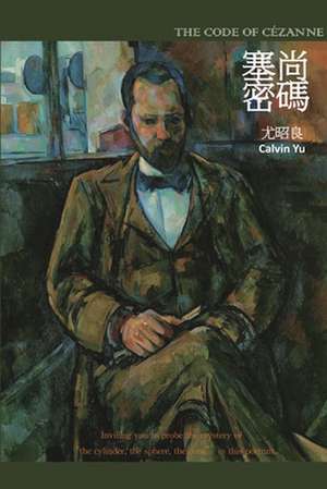 The Code of Cézanne de Chao-Liang Calvin Yu