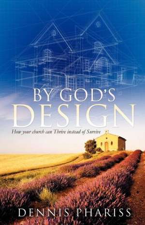 By God's Design de Dennis Phariss