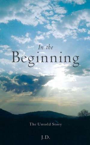 D, J: In the Beginning