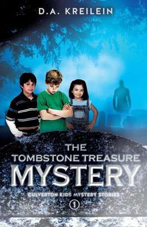 The Tombstone Treasure Mystery de D. a. Kreilein