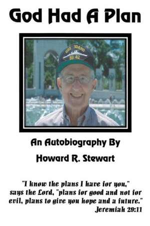 God Had a Plan de Howard R. Stewart