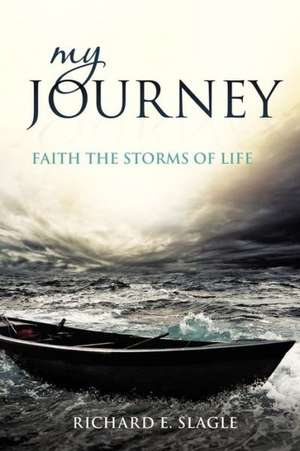 My Journey de Richard E. Slagle