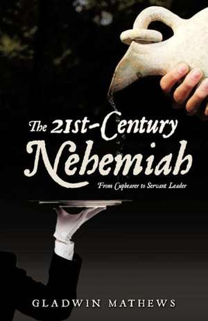 The 21st-Century Nehemiah de Gladwin Mathews