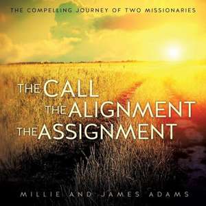 The Call the Alignment the Assignment de Millie Adams