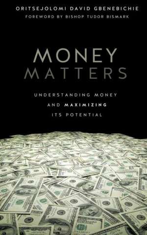 Money Matters de Oritsejolomi David Gbenebichie