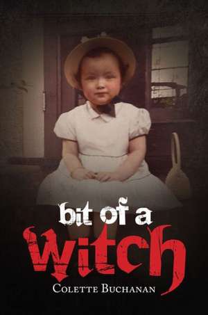 Bit of a Witch de Colette Buchanan