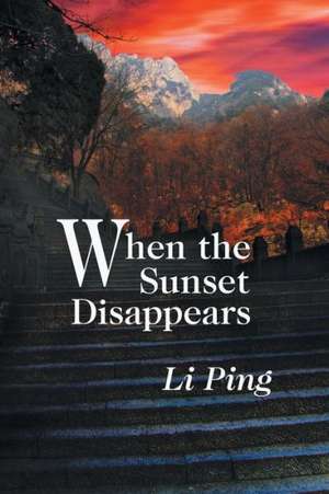 When the Sunset Disappears de Li Ping