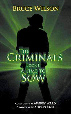 The Criminals - Book I de Bruce Wilson