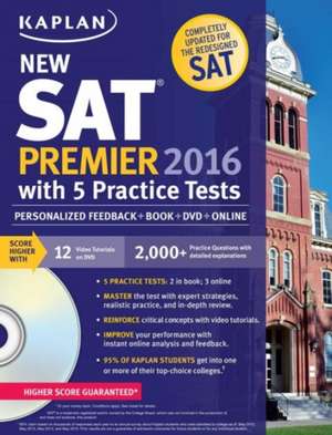 Kaplan New SAT Premier 2016 with 5 Practice Tests: Personalized Feedback + Book + Online + DVD + Mobile de Kaplan