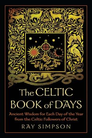 The Celtic Book of Days de Ray Simpson