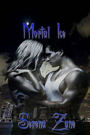 Mortal Ice de Serena Zane