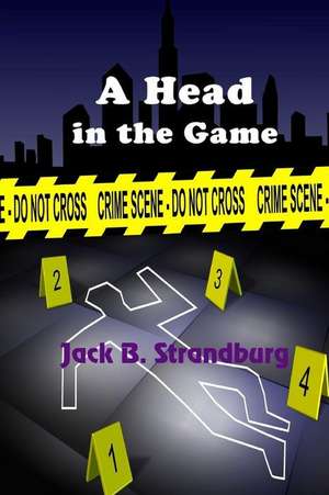 A Head in the Game de Jack B. Strandburg