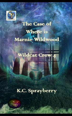 The Case of Where is Marnie Wildwood? de K. C. Sprayberry