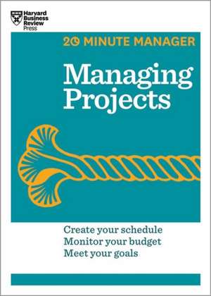 Managing Projects (HBR 20-Minute Manager Series) de Harvard Business Review