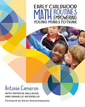 Early Childhood Math Routines: Empowering Young Minds to Think de Antonia Cameron