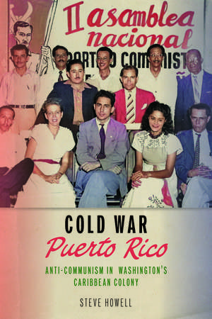 Cold War Puerto Rico de Steve Howell