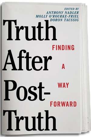 Truth After Post-Truth: Finding a Way Forward de Dr. Anthony Nadler
