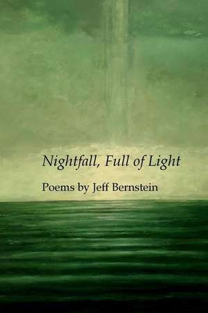 Nightfall, Full of Light de Jeff Bernstein