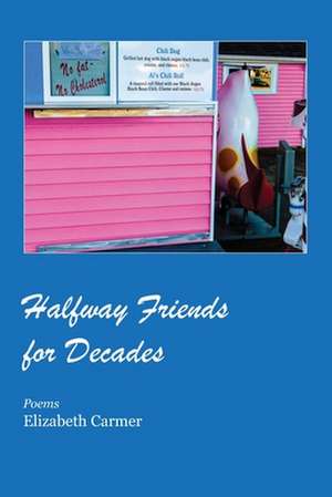 Halfway Friends for Decades de Elizabeth Carmer