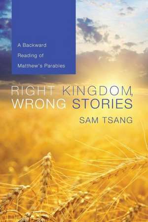 Right Kingdom, Wrong Stories de Sam Tsang