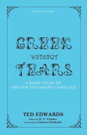 Greek Without Tears - Revised Edition de Ted Edwards