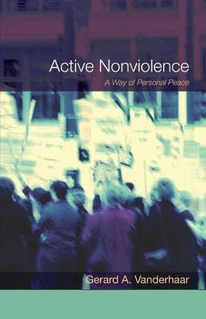 Active Nonviolence de Gerard Vanderhaar