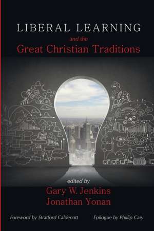 Liberal Learning and the Great Christian Traditions de Stratford Caldecott