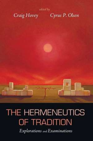 The Hermeneutics of Tradition de Craig Hovey