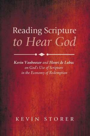 Reading Scripture to Hear God de Kevin Storer