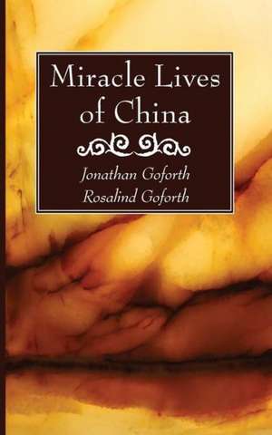 Miracle Lives of China de Jonathan Goforth