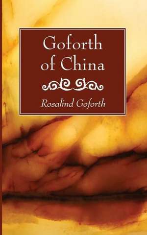 Goforth of China de Rosalind Goforth