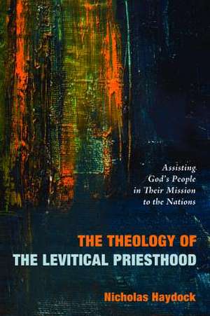 The Theology of the Levitical Priesthood de Nicholas Haydock