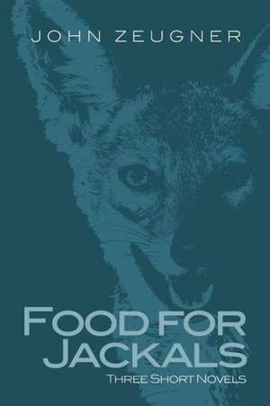 Food for Jackals de John Zeugner