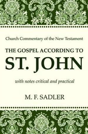 The Gospel According to St. John de M. F. Sadler