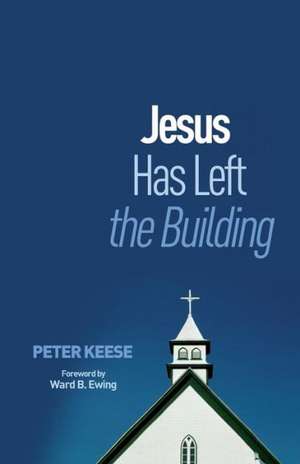 Jesus Has Left the Building de Peter Keese