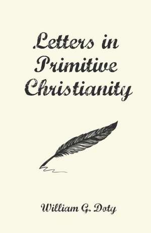 Letters in Primitive Christianity de William G. Doty