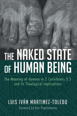 The Naked State of Human Being de Luis Ivan Martinez-Toledo