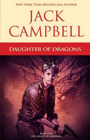 Daughter of Dragons de Jack Campbell