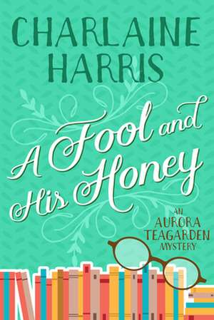 A Fool and His Honey de Charlaine Harris