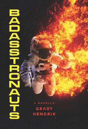 BadAsstronauts de Grady Hendrix