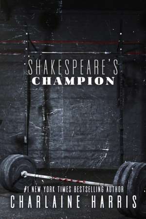 Shakespeare's Champion de Charlaine Harris