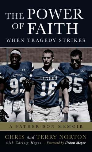 The Power of Faith When Tragedy Strikes de Chris Norton