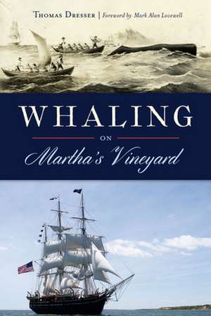 Whaling on Martha's Vineyard de Thomas Dresser