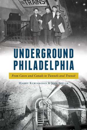 Underground Philadelphia de Harry Kyriakodis